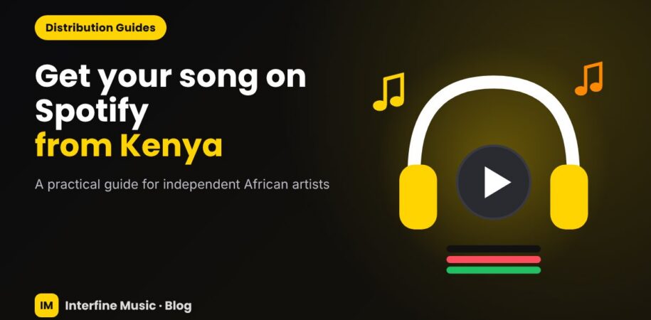 How to Get Your Song on Spotify From Kenya – Interfine Music guide